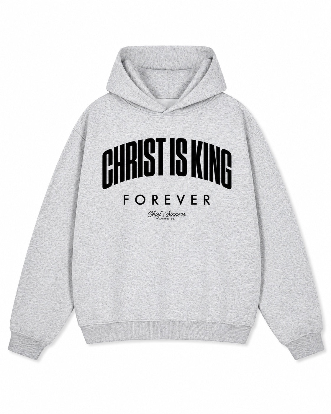Christ Is King Forever gray hoodie front view