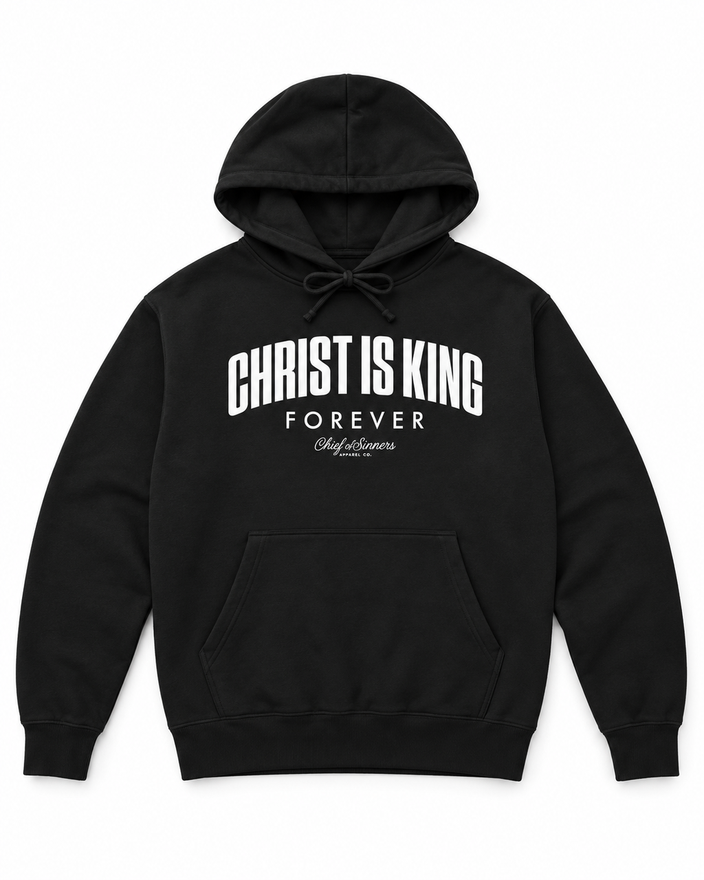 Chief Of Sinners Christ Is King black hoodie — front flatlay